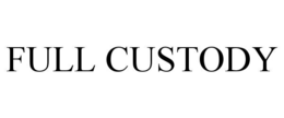 FULL CUSTODY trademark