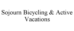 SOJOURN BICYCLING & ACTIVE VACATIONS trademark