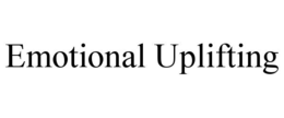 EMOTIONAL UPLIFTING trademark