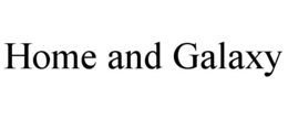 HOME AND GALAXY trademark