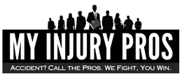 MY INJURY PROS ACCIDENT? CALL THE PROS. WE FIGHT, YOU WIN. trademark