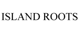 ISLAND ROOTS trademark