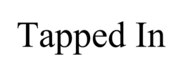 TAPPED IN trademark