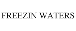FREEZIN WATERS trademark
