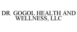 DR. GOGOL HEALTH AND WELLNESS, LLC trademark