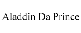 ALADDIN DA PRINCE trademark