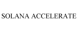 SOLANA ACCELERATE trademark