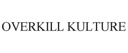 OVERKILL KULTURE trademark