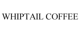 WHIPTAIL COFFEE trademark