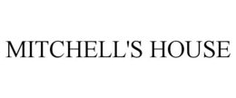 MITCHELL'S HOUSE trademark