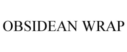 OBSIDEAN WRAP trademark
