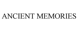 ANCIENT MEMORIES trademark
