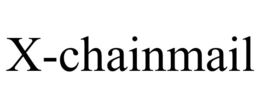 X-CHAINMAIL trademark