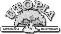 UTOPIA LANDSCAPE & MAINTENANCE trademark