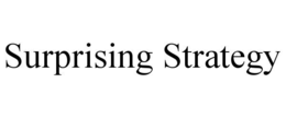 SURPRISING STRATEGY trademark
