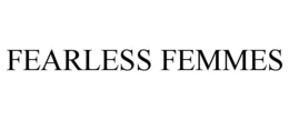 FEARLESS FEMMES trademark