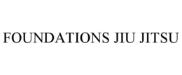 FOUNDATIONS JIU JITSU trademark