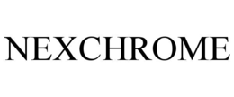 NEXCHROME trademark