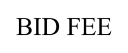 BID FEE trademark