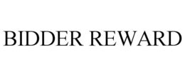 BIDDER REWARD trademark