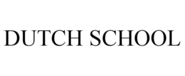 DUTCH SCHOOL trademark