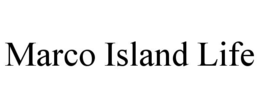 MARCO ISLAND LIFE trademark