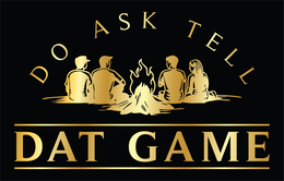 DO ASK TELL DAT GAME trademark