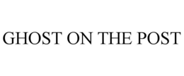 GHOST ON THE POST trademark