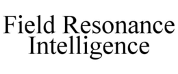 FIELD RESONANCE INTELLIGENCE trademark