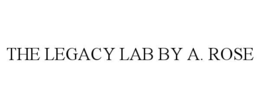 THE LEGACY LAB BY A. ROSE trademark