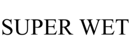 SUPER WET trademark