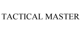 TACTICAL MASTER trademark