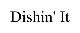 DISHIN' IT trademark