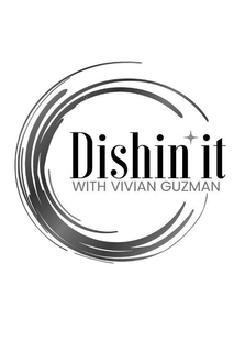 DISHIN' IT WITH VIVIAN GUZMAN trademark
