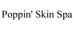 POPPIN' SKIN SPA trademark