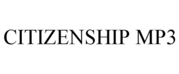 CITIZENSHIP MP3 trademark