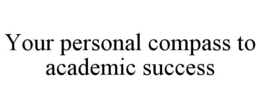 YOUR PERSONAL COMPASS TO ACADEMIC SUCCESS trademark