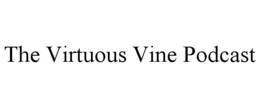 THE VIRTUOUS VINE PODCAST trademark