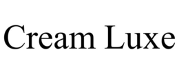 CREAM LUXE trademark