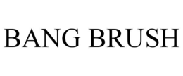 BANG BRUSH trademark