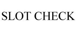 SLOT CHECK trademark