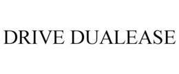 DRIVE DUALEASE trademark
