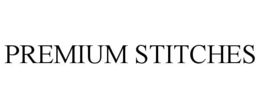 PREMIUM STITCHES trademark