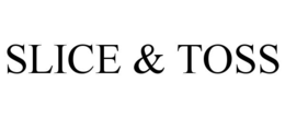 SLICE & TOSS trademark