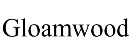 GLOAMWOOD trademark