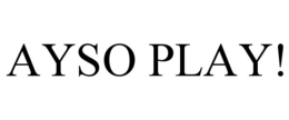 AYSO PLAY! trademark