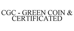 CGC - GREEN COIN & CERTIFICATED trademark