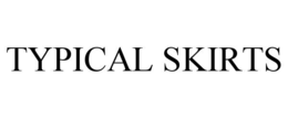 TYPICAL SKIRTS trademark
