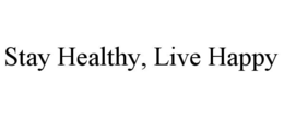 STAY HEALTHY, LIVE HAPPY trademark