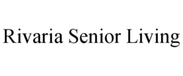 RIVARIA SENIOR LIVING trademark